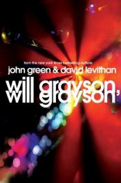 book cover of Will Grayson, Will Grayson by David Levithan|John Green