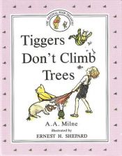 book cover of Tiggers Dont Climb Trees by A. A. Milne