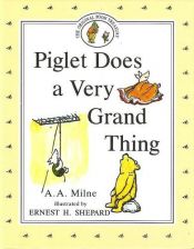 book cover of Piglet Does a Very Grand Thing by Alan Alexander Milne