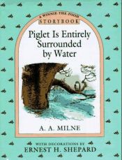 book cover of Piglet is Entirely Surrounded By Water by A.A. Milne