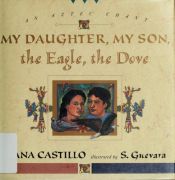 book cover of My daughter, my son, the eagle the dove by Ana Castillo