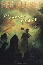 book cover of The ghost's grave by Peg Kehret