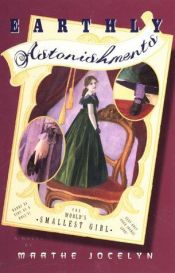 book cover of Earthly Astonishments by Marthe Jocelyn