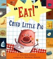 book cover of Eat, Cried Little Pig by Jonathan London