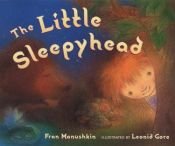 book cover of The little sleepyhead by Fran Manushkin