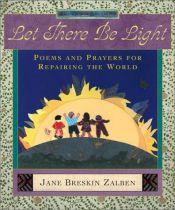 book cover of Let There Be Light: Poems and Prayers for Repairing the World by Jane Breskin Zalben