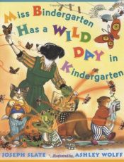 book cover of Miss Bindergarten Has a Wild Day In Kindergarten by Joseph Slate