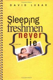 book cover of Sleeping Freshmen Never Lie by David Lubar