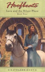 book cover of Lara at the Silent Place by Kathleen Duey