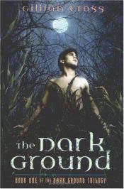 book cover of The dark ground by Gillian Cross