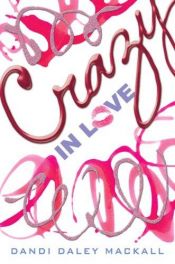 book cover of Crazy In Love by Dandi Daley Mackall