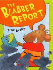 book cover of The Blabber Report by True Kelley