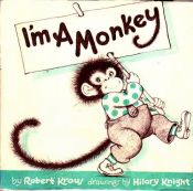 book cover of I'm A Monkey by Robert Kraus