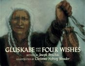 book cover of Gluskabe and the Four Wishes by Joseph Bruchac