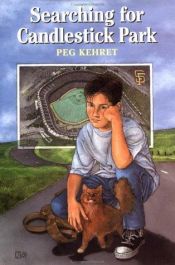 book cover of Searching for Candlestick Park by Peg Kehret