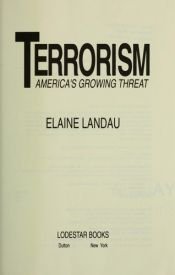 book cover of Terrorism: America's Growing Threat by Elaine Landau