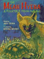 book cover of The Mean Hyena: A Folktale from Malawi by Judy Sierra