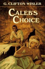 book cover of Caleb's Choice (Puffin Novel) by G. Clifton Wisler