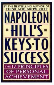 book cover of Napoleon Hill's Keys to Success: The 17 Principles of Personal Achievement by ナポレオン・ヒル