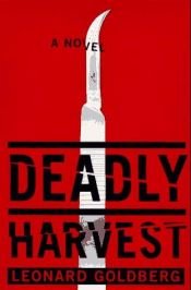 book cover of Deadly Harvest by Leonard Goldberg