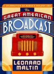book cover of The great American broadcast by Леонард Малтин