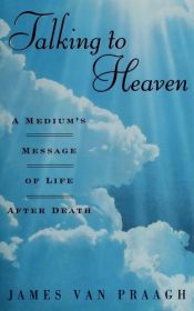 book cover of In gesprek met de hemel mijn directe contact met overledenen by James Van Praagh