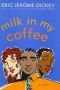 Milk in my coffee