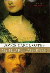 book cover of My Heart Laid Bare by Joyce Carol Oatesová