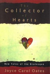 book cover of The Collector of Hearts by جویس کارول اوتس