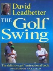 book cover of The Golf Swing: The Definitive Golf Instructional Book by David Leadbetter