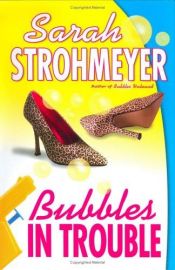 book cover of Bubbles In Trouble {Book #2} by Sarah Strohmeyer