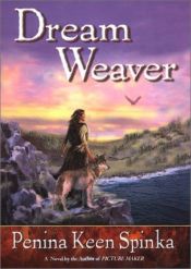 book cover of Dream Weaver by Penina Keen Spinka