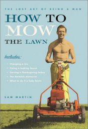 book cover of How to Mow the Lawn by Sam Martin