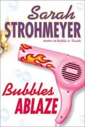 book cover of Bubbles Ablaze by Sarah Strohmeyer