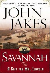 book cover of Savannah, or, A gift for Mr. Lincoln by John Jakes