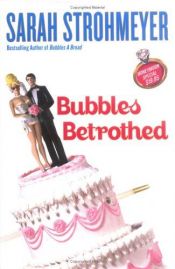 book cover of Bubbles betrothed by Sarah Strohmeyer