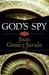 book cover of Le Spion de Dieu by Juan Gomez Jurado