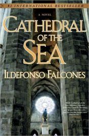 book cover of Cathedral of the Sea by Ildefonso Falcones
