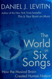 book cover of The World in Six Songs by Daniel Levitin