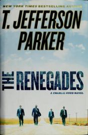 book cover of The renegades by T. Jefferson Parker
