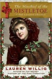 book cover of The Mischief Of The Mistletoe by Lauren Willig