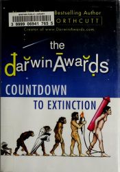 book cover of The Darwin Awards (VI) Countdown to Extinction by Wendy Northcutt