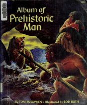 book cover of Album of Prehistoric Man (Album Books) by Tom McGowen