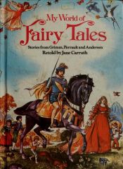 book cover of My World of Fairy Tales : Stories from Grimm, Perrault and Andersen by Jane Carruth