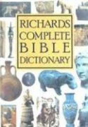 book cover of Richard's Complete Bible Handbook by Lawrence O Richards