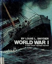 book cover of the first book of world war I by Louis Leo Snyder