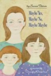 book cover of Maybe Yes, Maybe No, Maybe Maybe by Susan Patron