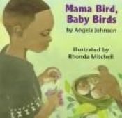 book cover of Mama bird, baby birds by Angela Johnson