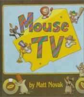 book cover of Mouse Tv by Matt Novak