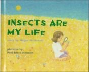 book cover of Insects Are My Life by Megan McDonald